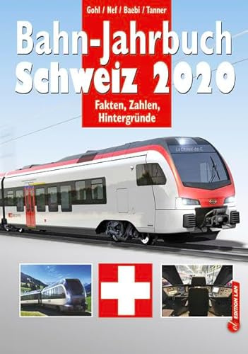 Bahn-Jahrbuch Schweiz 2020: Fakten, Zahlen, Hintergründe