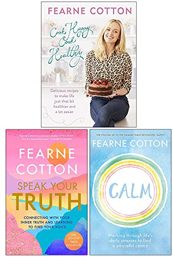 Fearne Cotton Collection 3 Books Set (Cook Happy Cook Healthy[Hardcover], Speak Your Truth, Calm)