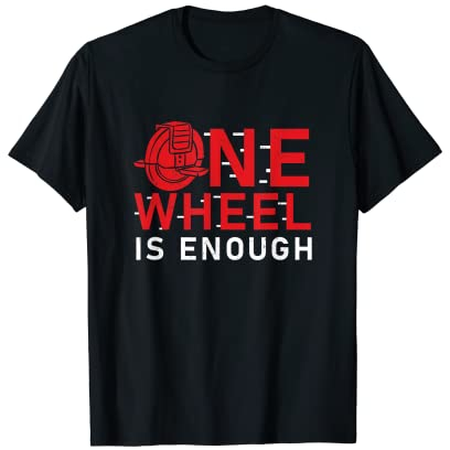 Elektrisches Einrad Ein Rad ist genug lustiges EUC Einrad T-Shirt