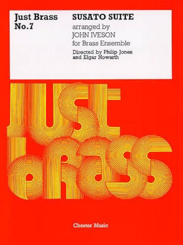 Susato Suite. Blechbläser Ensemble. Partitur und Stimmen: A Suite of Dances: Parts included for Trumpet in B Flat, Trumpet in B flat or Horn in F, 5 ... or Horn in F, Tuba (Just Brass, Band 7)