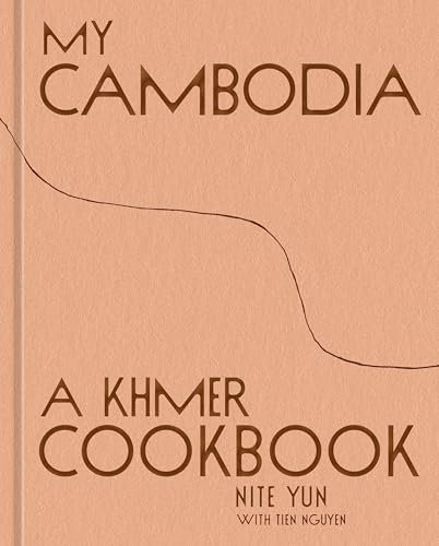 My Cambodia: A Khmer Cookbook