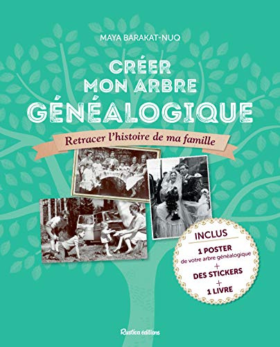 Créer mon arbre généalogique: Retracer l'histoire de ma famille