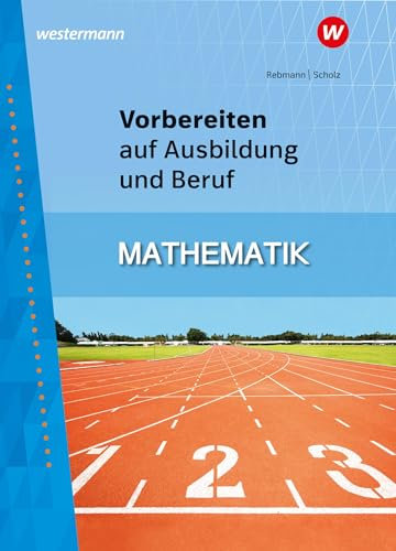 Vorbereiten auf Ausbildung und Beruf: Mathematik Schulbuch