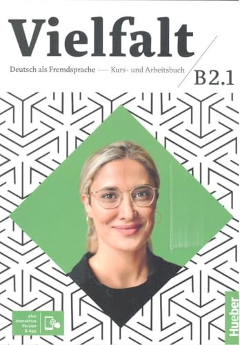 Vielfalt B2.1: Deutsch als Fremdsprache / Kurs- und Arbeitsbuch plus interaktive Version