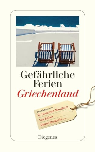 Gefährliche Ferien - Griechenland: mit Petros Markaris und vielen anderen (detebe)