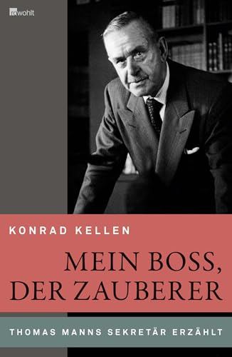 Mein Boss, der Zauberer: Thomas Manns Sekretär erzählt