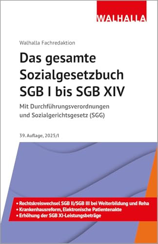 Das gesamte Sozialgesetzbuch SGB I bis SGB XIV Ausgabe 2025/I: Mit Durchführungsverordnungen und Sozialgerichtsgesetz (SGG)