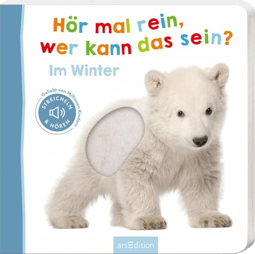 Hör mal rein, wer kann das sein? – Im Winter: Streicheln und hören | Hochwertiges Pappbilderbuch mit 5 Sounds und Fühlelementen für Kinder ab 6 Monaten