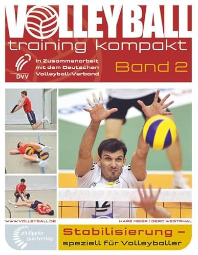 Stabilisierung – speziell für Volleyballer: In Zusammenarbeit mit dem Deutschen Volleyball-Verband (volleyballtraining kompakt)