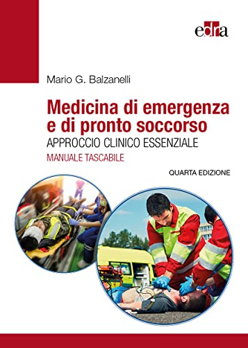 Medicina di emergenza e di pronto soccorso. Approccio clinico essenziale. Il manuale tascabile