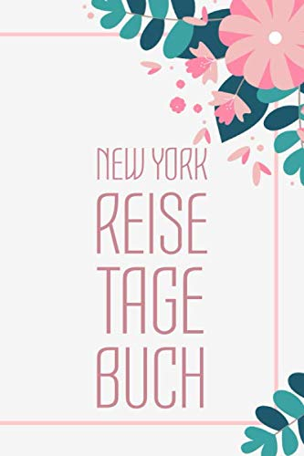 New York Reisetagebuch: zum Selberschreiben | Mit Packliste, Hotelbewertung für den Urlaub | Reiseplan für New York | Schreiben Sie Erinnerungen & Erlebnisse in dieses Reisebuch