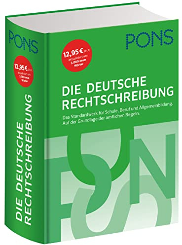 PONS Die deutsche Rechtschreibung: Das Standardwerk für Schule, Beruf und Allgemeinbildung auf der Grundlage der amtlichen Regeln