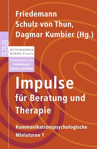 Impulse für Beratung und Therapie: Kommunikationspsychologische Miniaturen 1 (Miteinander reden Praxis)