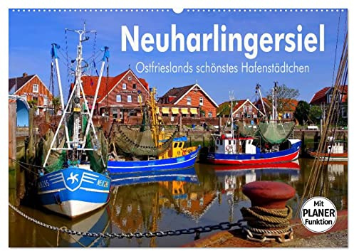Neuharlingersiel - Ostfrieslands schönstes Hafenstädtchen (Wandkalender 2026 DIN A2 quer), CALVENDO Monatskalender: Eine Bilderreise durch das Nordseeheilbad Neuharlingersiel (CALVENDO Orte)