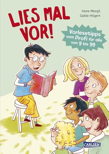 Lies mal vor!: Vorlesetipps vom Profi für alle von 9 bis 99