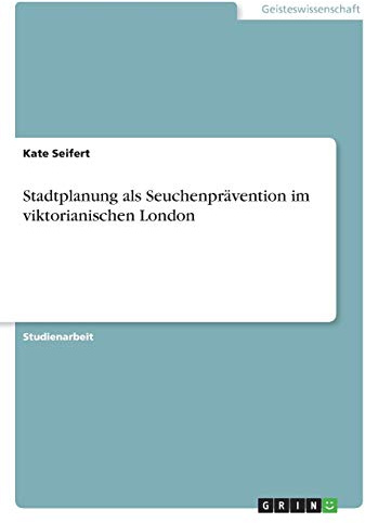 Stadtplanung als Seuchenprävention im viktorianischen London
