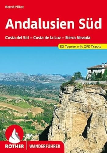 Andalusien Süd. Costa del Sol – Costa de la Luz – Sierra Nevada. 50 Touren. Rother Wanderführer.