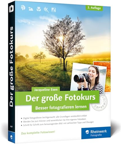 Der große Fotokurs: Besser fotografieren lernen