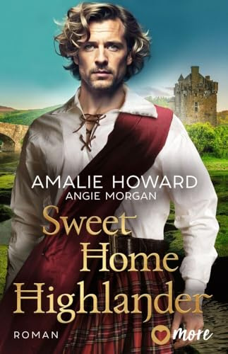 Sweet Home Highlander: Deutsche Ausgabe (Die Liebe und der Highlander, Band 1)