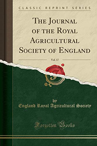 The Journal of the Royal Agricultural Society of England, Vol. 17