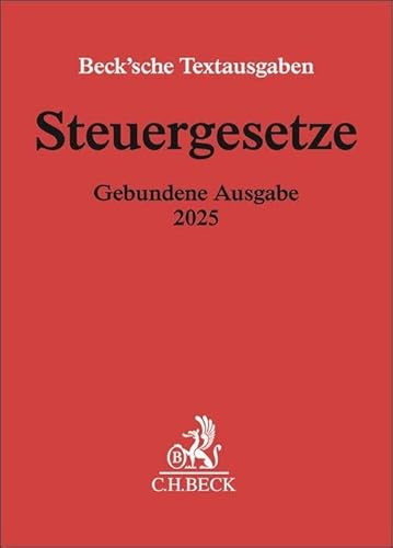 Steuergesetze Gebundene Ausgabe 2025: Einkommen- und Lohnsteuer, Körperschaftsteuer, Umwandlungssteuer, Bewertung, Erbschaftsteuer, Realsteuern, ... 1. Januar 2025 (Beck'sche Textausgaben)