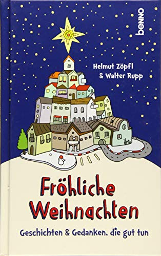 Fröhliche Weihnachten: Geschichten & Gedanken, die gut tun