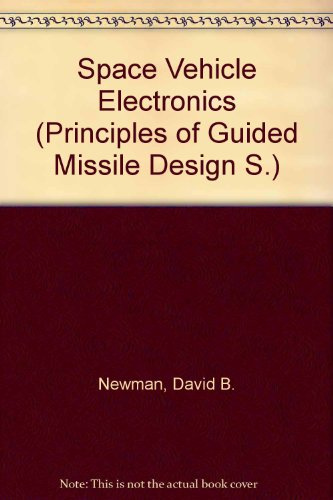 Space Vehicle Electronics (Principles of Guided Missile Design)