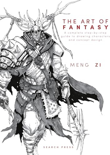 The Art of Fantasy: A complete step-by-step guide to drawing characters and concept design