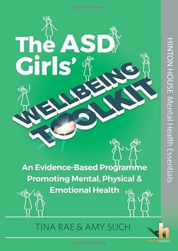 The ASD Girls' Wellbeing Toolkit: An Evidence-Based Intervention Promoting Mental, Physical & Emotional Health