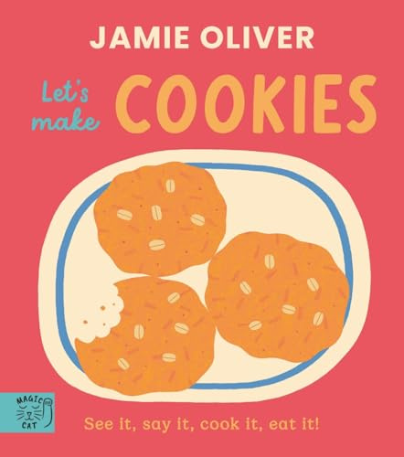 Jamie Oliver: Let's Make Cookies : See it, say it, cook it, eat it! (Jamie's Little Food Library)