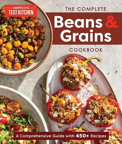 The Complete Beans and Grains Cookbook: A Comprehensive Guide with 400+ Recipes