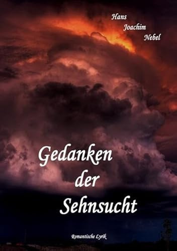 Gedanken der Sehnsucht: Romantische Lyrik