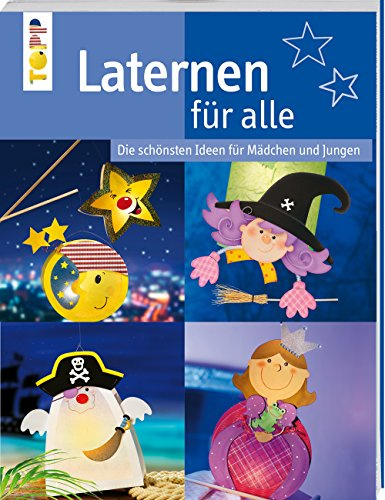 Laternen für alle: Die schönsten Ideen für Mädchen und Jungen