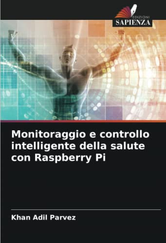 Monitoraggio e controllo intelligente della salute con Raspberry Pi