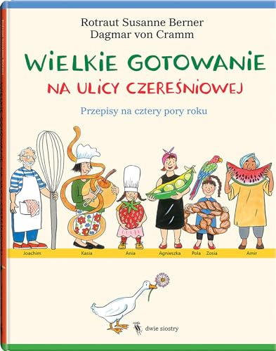Wielkie gotowanie na ulicy Czereśniowej: Przepisy na cztery pory roku