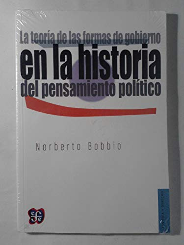 LA TORÍA DE LAS FORMAS DE GOBIERNO EN LA HISTORIA DEL PENSAMIENTO POLITICO (Politica Y Derecho)