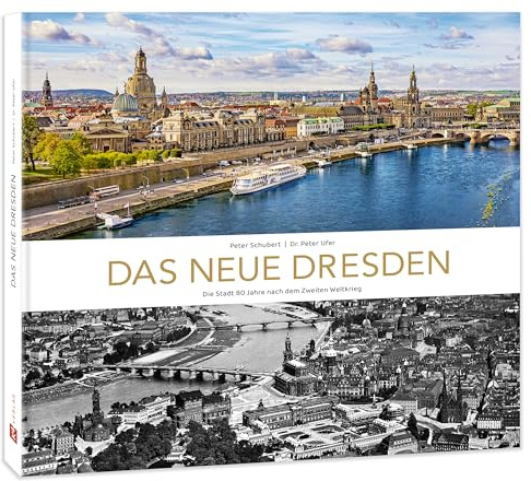 Bildband Das neue Dresden: Die Stadt 80 Jahre nach dem Zweiten Weltkrieg
