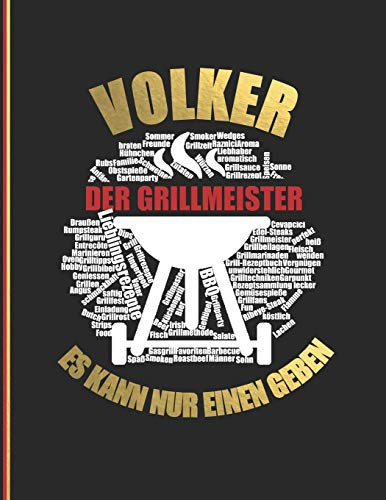 Volker der Grillmeister: Es kann nur einen geben - Das personalisierte Grill-Rezeptbuch zum Selberschreiben für 120 Rezept Favoriten mit ... Design - ca. A4 Softcover (leeres Kochbuch)