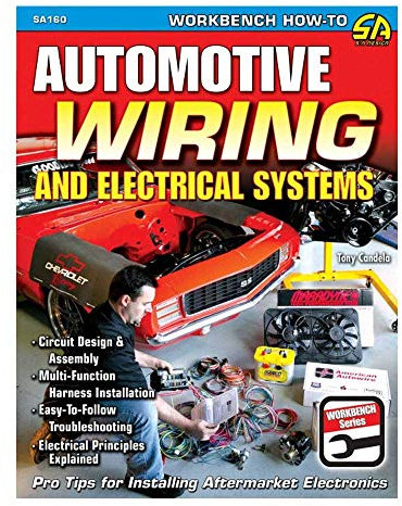 Automotive Wiring and Electrical Systems: Circuit Design and Assembly. Multi-function Harness Installation. Easy to Follow Troubleshooting. Electrical Principles Explained (Workbench Series)