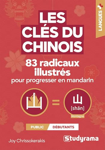 Les clés du chinois – 83 radicaux illustrés pour progresser en mandarin