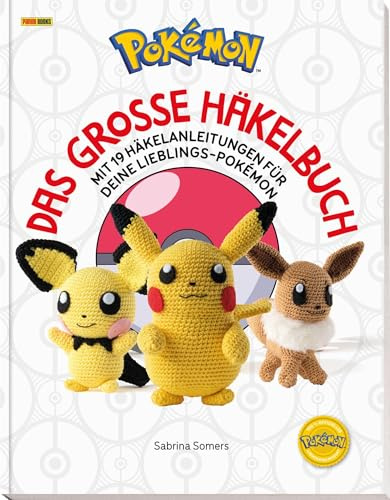 Pokémon: Das große Häkelbuch: Häkelbuch mit 19 Häkelanleitungen für deine Lieblings-Pokémon