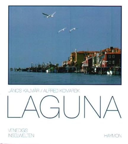 Laguna. Venedigs Inselwelten