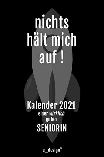 Kalender 2021 für Senioren / Senior / Seniorin / Rentner / Rentnerin: Wochenplaner / Tagebuch / Journal für das ganze Jahr : Platz für Notizen, Planung / Planungen / Planer, Erinnerungen und Sprüche