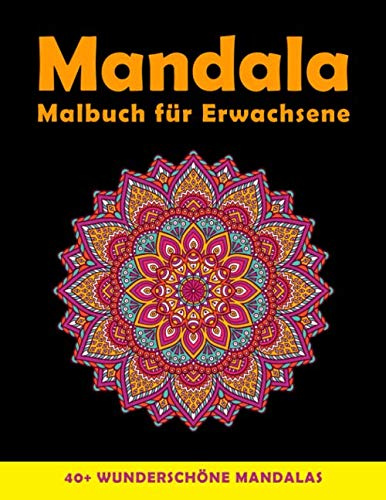 Mandala Malbuch für Erwachsene: Wunderschöne Mandalas zum Stressabbau