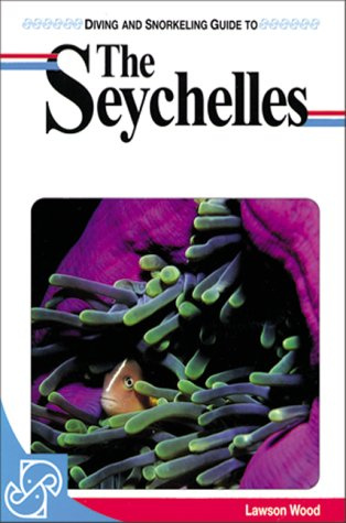 Diving and Snorkeling Guide to the Seychelles (Pisces Diving & Snorkeling Guides)