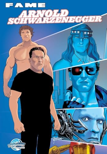 FAME: Arnold Schwarzenegger