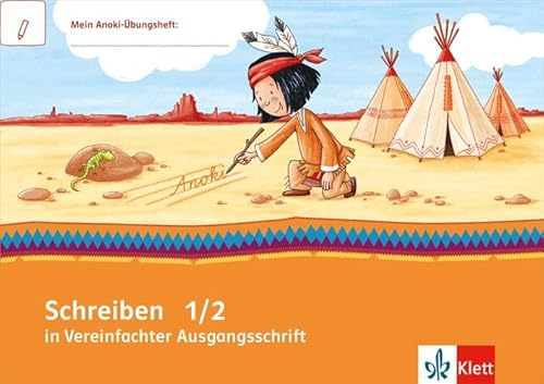 Schreiben 1/2: Schreiblehrgang in Vereinfachter Ausgangsschrift Klasse 1/2 (Mein Anoki-Übungsheft)