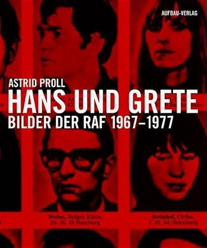 Hans und Grete: Bilder der RAF 1967-1977. Deutsch-Englisch (Aufbau-Sachbuch)