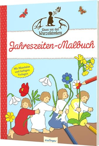 Etwas von den Wurzelkindern: Jahreszeiten-Malbuch: Mit Mandalas und farbigen Vorlagen