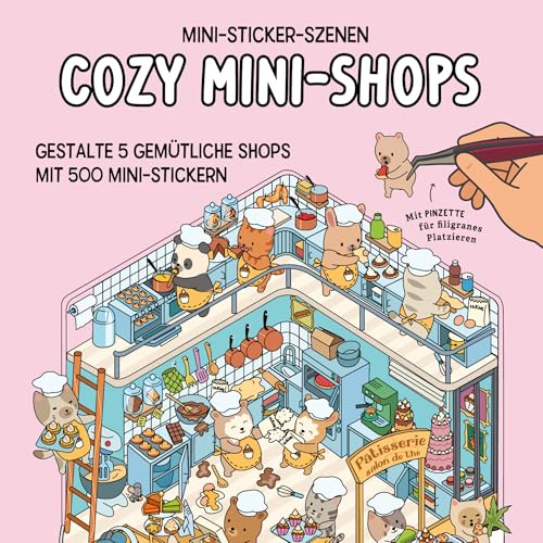 Mini-Sticker-Szenen - Cozy Mini-Shops I 3D-Sticker: 5 Shops mit 500 Mini-Stickern + Pinzette I Stickerbuch für Erwachsene